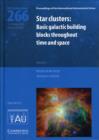 Star Clusters (IAU S266) : Basic Galactic Building Blocks Throughout Time and Space - Book