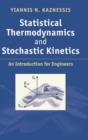 Statistical Thermodynamics and Stochastic Kinetics : An Introduction for Engineers - Book