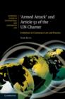 'Armed Attack' and Article 51 of the UN Charter : Evolutions in Customary Law and Practice - Book