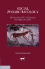 Social Zooarchaeology : Humans and Animals in Prehistory - Book