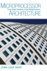 Microprocessor Architecture : From Simple Pipelines to Chip Multiprocessors - Book