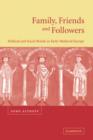 Family, Friends and Followers : Political and Social Bonds in Early Medieval Europe - Book