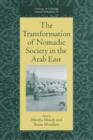 The Transformation of Nomadic Society in the Arab East - Book