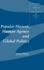 Popular Dissent, Human Agency and Global Politics - Book