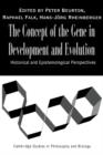 The Concept of the Gene in Development and Evolution : Historical and Epistemological Perspectives - Book