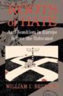 Roots of Hate : Anti-Semitism in Europe before the Holocaust - Book