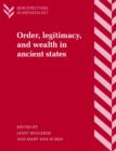 Order, Legitimacy, and Wealth in Ancient States - Book