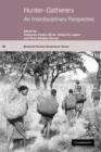 Hunter-Gatherers : An Interdisciplinary Perspective - Book
