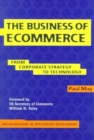 The Business of Ecommerce : From Corporate Strategy to Technology - Book