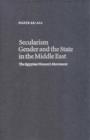Secularism, Gender and the State in the Middle East : The Egyptian Women's Movement - Book