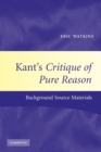 Kant's Critique of Pure Reason : Background Source Materials - Book
