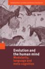 Evolution and the Human Mind : Modularity, Language and Meta-Cognition - Book