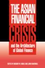 The Asian Financial Crisis and the Architecture of Global Finance - Book
