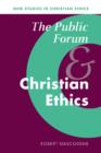 The Public Forum and Christian Ethics - Book