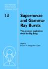 Supernovae and Gamma-Ray Bursts : The Greatest Explosions Since the Big Bang - Book