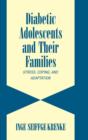 Diabetic Adolescents and their Families : Stress, Coping, and Adaptation - Book