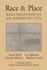 Race and Place : Race Relations in an American City - Book