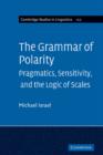 The Grammar of Polarity : Pragmatics, Sensitivity, and the Logic of Scales - Book