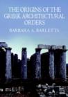 The Origins of the Greek Architectural Orders - Book