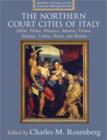 The Court Cities of Northern Italy : Milan, Parma, Piacenza, Mantua, Ferrara, Bologna, Urbino, Pesaro, and Rimini - Book