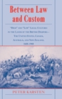 Between Law and Custom : 'High' and 'Low' Legal Cultures in the Lands of the British Diaspora - The United States, Canada, Australia, and New Zealand, 1600-1900 - Book
