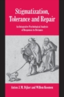Stigmatization, Tolerance and Repair : An Integrative Psychological Analysis of Responses to Deviance - Book