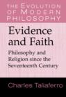 Evidence and Faith : Philosophy and Religion since the Seventeenth Century - Book