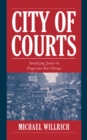 City of Courts : Socializing Justice in Progressive Era Chicago - Book