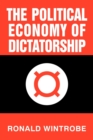 The Political Economy of Dictatorship - Book