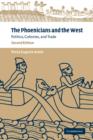 The Phoenicians and the West : Politics, Colonies and Trade - Book