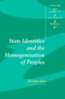 State Identities and the Homogenisation of Peoples - Book
