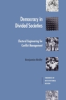 Democracy in Divided Societies : Electoral Engineering for Conflict Management - Book