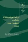 US Foreign Policy and the Iran Hostage Crisis - Book