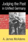 Judging the Past in Unified Germany - Book