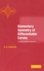 Elementary Geometry of Differentiable Curves : An Undergraduate Introduction - Book
