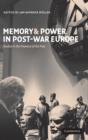 Memory and Power in Post-War Europe : Studies in the Presence of the Past - Book