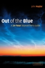 Out of the Blue : A 24-Hour Skywatcher's Guide - Book