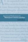 Speech and Performance in Shakespeare's Sonnets and Plays - Book