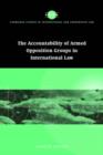 Accountability of Armed Opposition Groups in International Law - Book