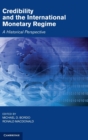 Credibility and the International Monetary Regime : A Historical Perspective - Book