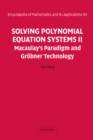 Solving Polynomial Equation Systems II : Macaulay's Paradigm and Grobner Technology - Book