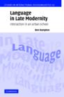 Language in Late Modernity : Interaction in an Urban School - Book