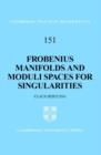 Frobenius Manifolds and Moduli Spaces for Singularities - Book