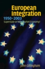 European Integration, 1950-2003 : Superstate or New Market Economy? - Book