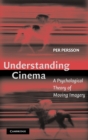 Understanding Cinema : A Psychological Theory of Moving Imagery - Book