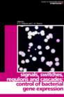 Signals, Switches, Regulons, and Cascades : Control of Bacterial Gene Expression - Book