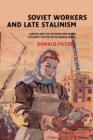Soviet Workers and Late Stalinism : Labour and the Restoration of the Stalinist System after World War II - Book