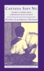 Caetana Says No : Women's Stories from a Brazilian Slave Society - Book