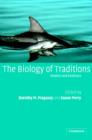 The Biology of Traditions : Models and Evidence - Book