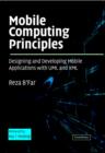 Mobile Computing Principles : Designing and Developing Mobile Applications with UML and XML - Book